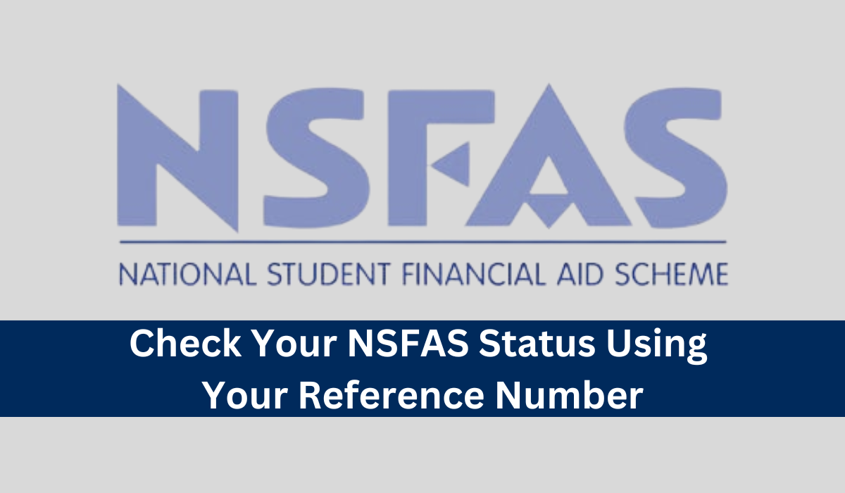 How to Check Your NSFAS Status Using Your Reference Number