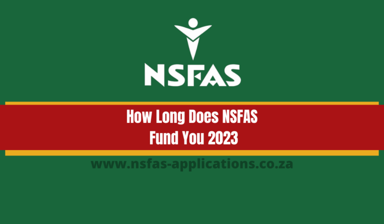 How Long Does NSFAS Fund You? 2023
