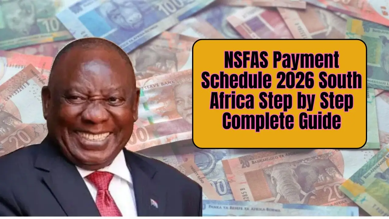 NSFAS Payment Schedule 2026 South Africa Step by Step Complete Guide